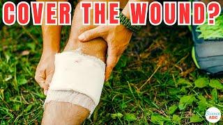 Do Wounds Heal Faster Covered Or Uncovered?