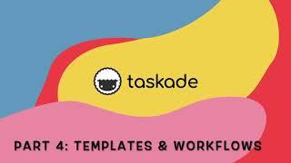 Taskade Onboarding - Part 4 - Templates & Workflows