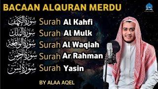 MUROTTAL QURAN MERDU Surah Yasin,Ar Rahman,Al Waqiah,Al Mulk ,Surah Al Kahfi -Alaa Aqel