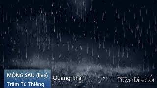 MỘNG SẦU (live) | Quang Thái | Sáng tác : Trầm Tử Thiêng [Official]