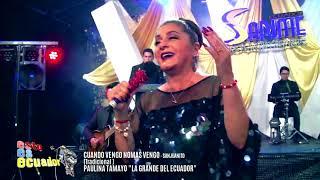 CHAMIZAS - CUANDO VENGO NOMÁS VENGO   SANJUANITOS    PAULINA TAMAYO