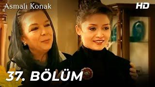 Asmalı Konak | 37. Bölüm (HD)