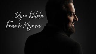 Idyou Khlola - Frank Myrza 2024 #assyrian #song