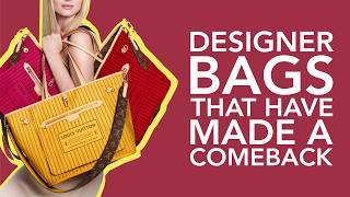 Iconic Designer Bags That Have Made a Comeback