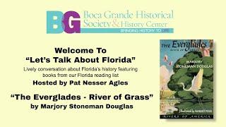 Let’s Talk About Florida, “River of Grass”, Marjory Stoneman Douglas, Boca Grande Historical Society