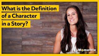 What is the Definition of a Character in a Story?