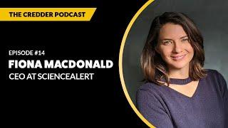 Fiona MacDonald, CEO at ScienceAlert | Credder Podcast #14