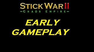 STICK WAR II: CHAOS EMPIRE CAMPAIGN! **EARLY GAMEPLAY**