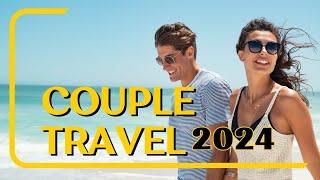 Top 10 Romantic Destinations for Couples 2024