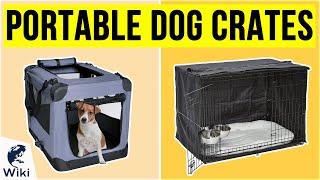 10 Best Portable Dog Crates 2020