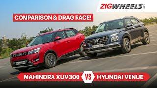 Hyundai Venue vs Mahindra XUV300 Comparison Review | Tested on road and track! | Zigwheels.com