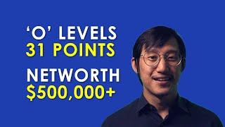 From 31 points at O levels to $500k networth | My Journey After GCE 'O' Levels