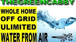 WHOLE HOME OFF GRID UNLIMITED WATER FROM AIR - PURE & CLEAN H2O