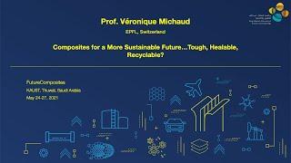 KAUST Workshop - Session: "Recyclable Composites" - Prof. Véronique Michaud