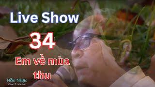 Live Show 34 | Em về mùa thu | Hồn Nhạc Video Production