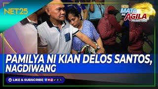 PAMILYA NI KIAN DELOS SANTOS, IKINALUGOD ANG PAGKAKAARESTO NI FPRRD