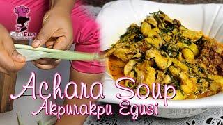 Ofe Achara With Akpuruakpu Egusi | Ukazi Soup