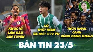 Tin sáng 23/5: Lộ thời điểm Alex Bùi hội quân cùng U22 Việt Nam, Cao Quang Vinh khóc vì được lên ĐT