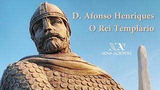 D. Afonso Henriques, o Rei Templário