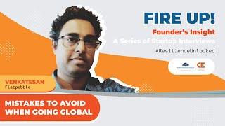 Mistakes to avoid when going global | Fire Up! Founder's Insight | Venkatesan, FlatPebble