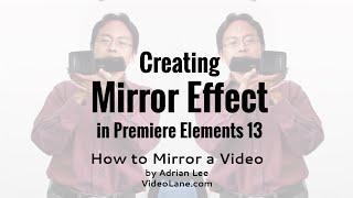 Creating a Mirror Effect in Adobe Premiere Elements 13