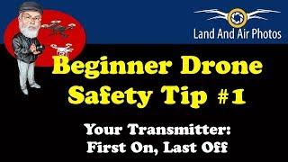 Beginner Drone Flying Safety Tips - Safety Tip 1: Your Transmitter is First On, Last Off