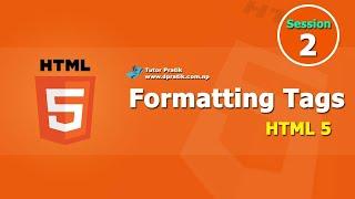 Text Formatting Tags In HTML - HTML5 Tutorial Session 2 | Tutor Pratik