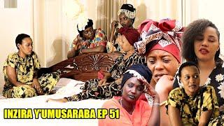 INZIRA Y'UMUSARABA EP 51 (IRIBAGIZA yishimiye uburyo akunzwe na mama Cyusa.