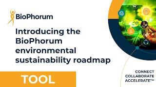 Introducing the BioPhorum environmental sustainability roadmap