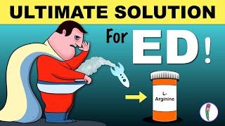 Erectile Dysfunction Treatment | L arginine for ED | L arginine benefits | ED Cure