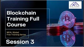 Blockchain full course online free | Session 3 | MCAL Global