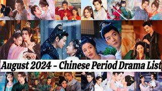 August 2024 - Chinese Period Drama List | Dramas with English subs and where to watch them!