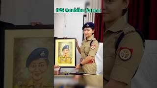 IPS Anshika Verma UPSC Motivation Police (CSE)  #ips #upscwala #motivation #viral.