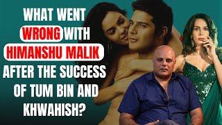 Himanshu Malik opens up on being UPSET with Mallika Sherawat and the makers of Khwahish!