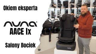 Nuna AACE lx - fotelik dla starszaka 100-150 cm okiem eksperta - Bociek.eu