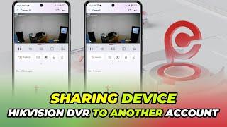 How To Share Hikvision Device to Another Phone