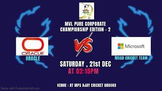 #28 MVL PURE CORPORATE CHAMPIONSHIP EDITION - 2 || ( ORACLE v/s MSGD CRICKET TEAM )