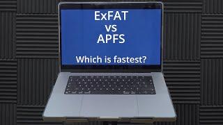 ExFAT VS APFS - Which is the fastest Mac disk format using Apple Silicon on a MacBook Pro M1 Max?