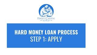 Finley Capital | Hard Money Loan Process | Step 1: APPLY