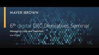 6th (digital) OTC Derivatives Seminar: Part 1