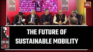 Sustainable Mobility: New Ways Forward | India Today Conclave 2023