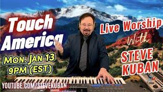 Touch America Live-Stream - Steve Kuban - Worship Songs from "Guard Over America" Album