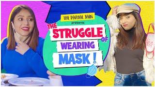 The Struggle Of Wearing Mask | Ft. Tena Jaiin | The Paayal Jain