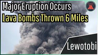 Lewotobi Volcano Eruption Update; Major & Deadly Eruption, Volcanic Bombs Thrown 6 Miles