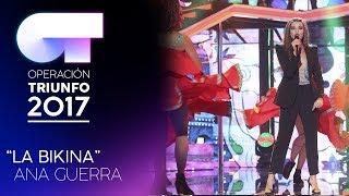 "LA BIKINA" - Ana Guerra  | Gala 5  | OT 2017