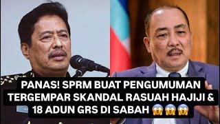 GEMPAR! SKANDAL RASUAH HAJIJI & 18 ADUN GRS DI SABAH? 