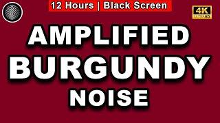 Amplified Burgundy Brown Noise Relaxation | Study, Sleep, Tinnitus/ADHD Relief/Masking, Focus