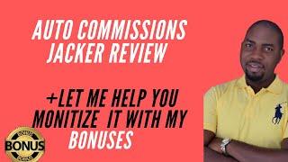 Auto Commissions Jacker Review  My Bonuses Will Help You Moneytize Auto commission Jacker 