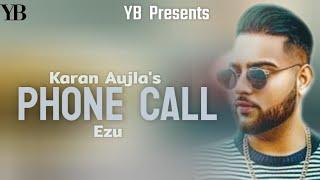 || Phone Call |(Official Video)| Karan Aujla |(New Punjabi Song 2023)| YB Presents ||