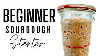 Beginner Sourdough Bread | Part 1 Sourdough Starter